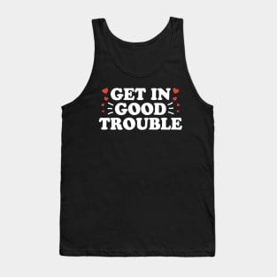 Get In Necessary Good Trouble Tank Top